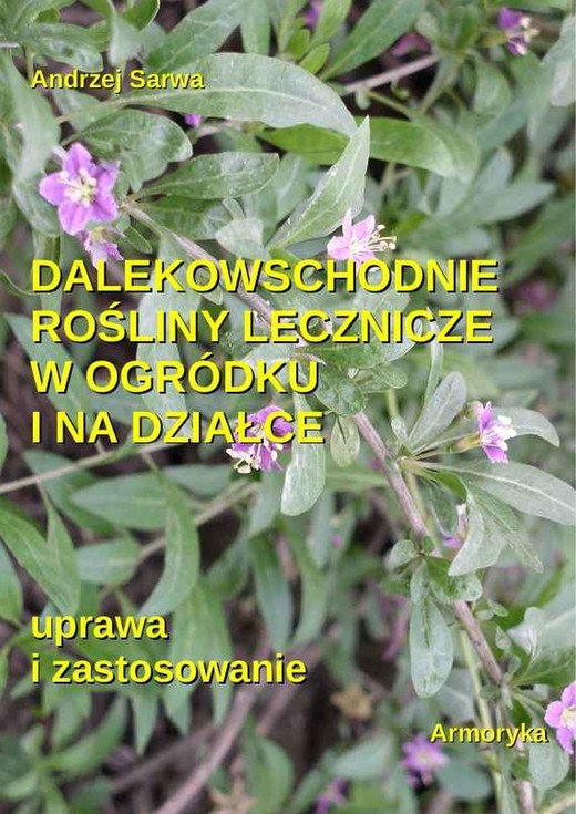 okładka Dalekowschodnie rośliny lecznicze w ogródku i na działce ebook | epub, mobi | Andrzej Sarwa