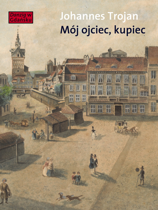 okładka Mój ojciec kupiec ebook | epub, mobi | Johannes Trojan