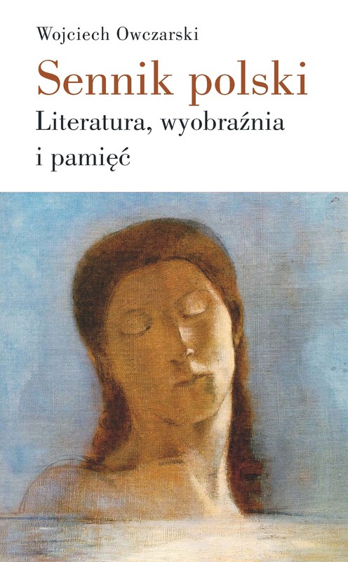 okładka Sennik polski. Literatura, wyobraźnia i pamięć ebook | epub, mobi | Wojciech Owczarski