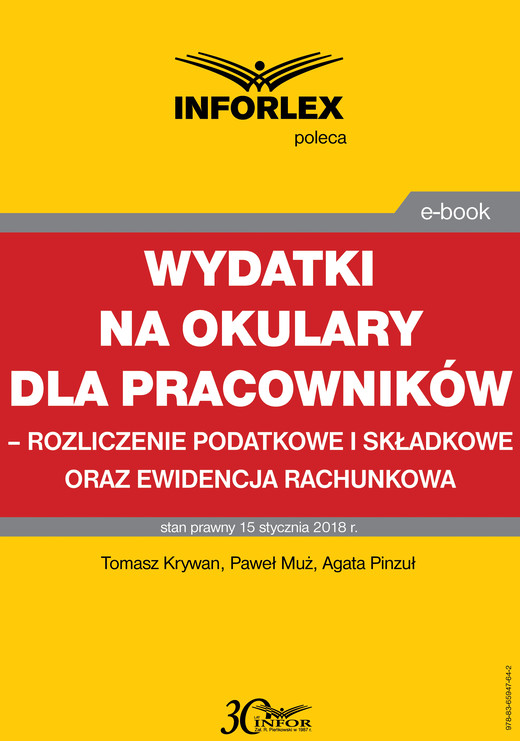 okładka Wydatki na okulary dla pracowników – rozliczenie podatkowe i składkowe oraz ewidencja rachunkowa ebook | pdf | Paweł Muż, Tomasz Krywan, Agata Pinzuł