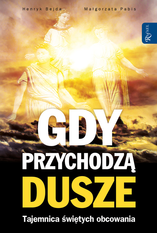 okładka Gdy przychodzą dusze. Tajemnica świętych obcowania ebook | epub, mobi | Henryk Bejda, Małgorzata Pabis