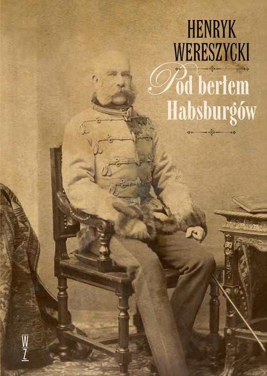 okładka Pod berłem Habsburgów. Kwestie narodowościowe. ebook | epub, mobi | Henryk Wereszycki