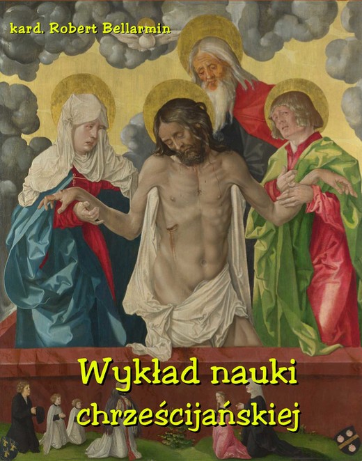 okładka Wykład nauki chrześcijańskiej ułożony z rozkazu Klemensa VIII Papieża ebook | epub, mobi | Robert Bellarmin