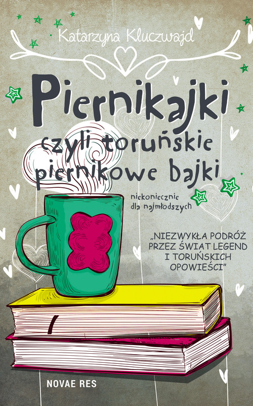 okładka Piernikajki, czyli toruńskie piernikowe bajki (niekoniecznie dla najmłodszych) ebook | epub, mobi | Katarzyna Kluczwajd