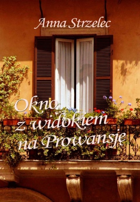 okładka Okno z widokiem na Prowansję ebook | epub, mobi | Anna Strzelec