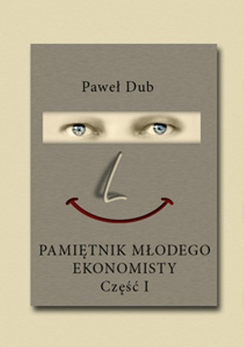okładka Pamiętnik młodego ekonomisty cz.1 ebook | epub, mobi | Paweł Dub