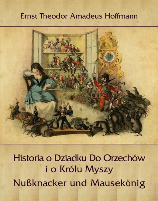 okładka Historia o Dziadku Do Orzechów i o Królu Myszy ebook | epub, mobi | Ernst Theodor Amadeus Hoffmann