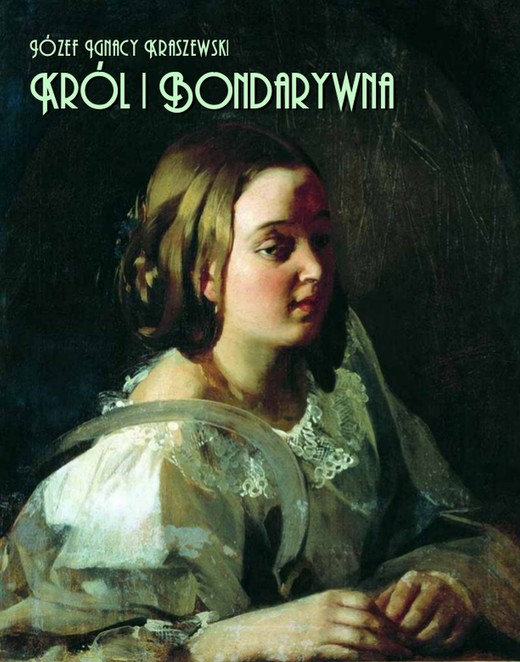 okładka Król i Bondarywna ebook | epub, mobi | Józef Ignacy Kraszewski