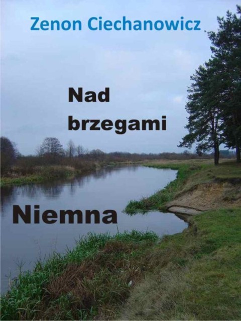 okładka Nad brzegami Niemna ebook | epub, mobi | Zenon Ciechanowicz