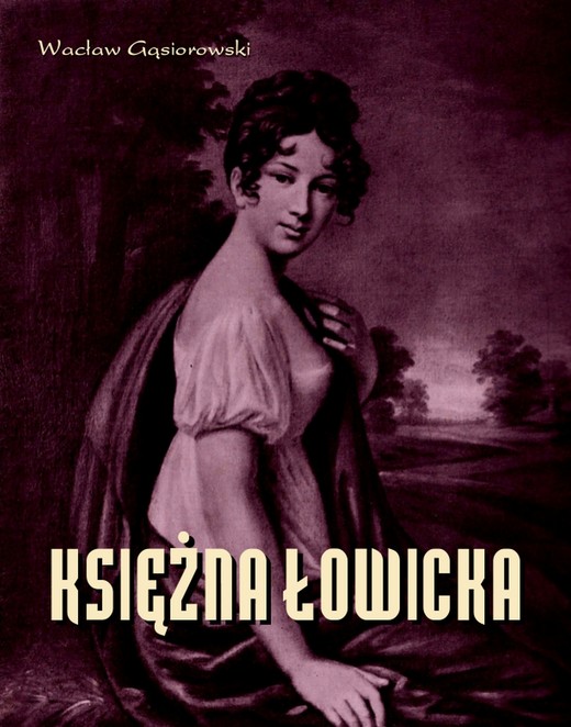 okładka Księżna Łowicka ebook | epub, mobi | Wacław Gąsiorowski