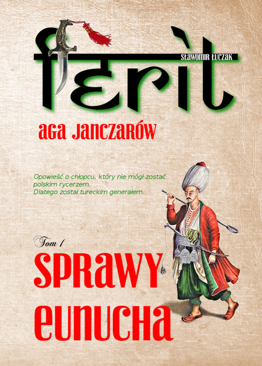 okładka Ferit. Aga janczarów. Tom I. Sprawy eunucha ebook | epub, mobi | Sławomir Łuczak