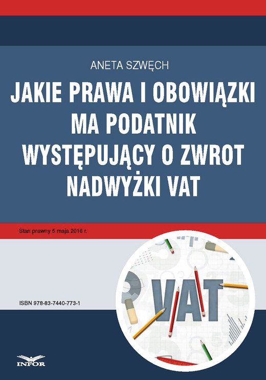 okładka Jakie prawa i obowiązki ma podatnik występujący o zwrot nadwyżki VAT ebook | pdf | Aneta Szwęch