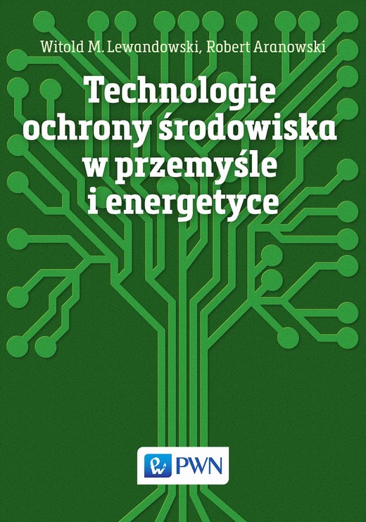 okładka Technologie ochrony środowiska w przemyśle i energetyce ebook | epub, mobi | Robert Aranowski, Witold M. Lewandowski