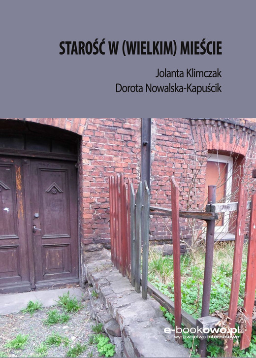 okładka Starość w (wielkim) mieście ebook | pdf | Dorota Nowalska-Kapuścik (red.), Jolanta Klimczak