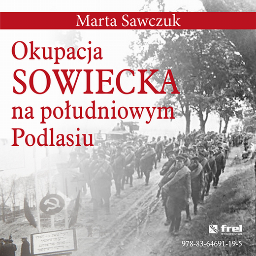 okładka Okupacja Sowiecka na południowym Podlasiu ebook | pdf | Marta Sawczuk
