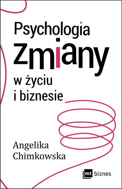 okładka Psychologia zmiany w życiu i biznesie ebook | epub, mobi | Angelika Chimkowska