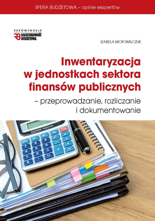 okładka Inwentaryzacja w jednostkach sektora finansów publicznych - przeprowadzanie, rozliczanie  i dokumentowanie ebook | pdf | Izabela Motowilczuk