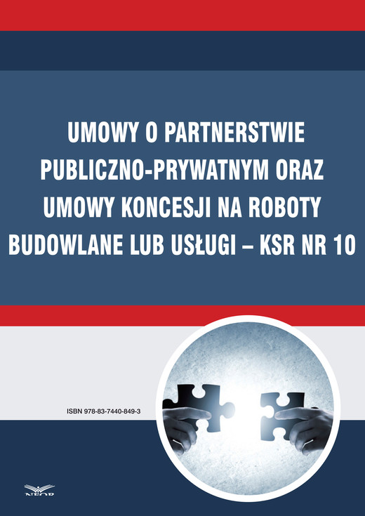 okładka Umowy o partnerstwie publiczno-prywatnym oraz umowy koncesji na roboty budowlane lub usługi – KSR Nr 10 ebook | pdf | praca zbiorowa