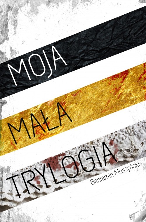 okładka Moja mała trylogia ebook | epub, mobi | Beniamin Muszyński