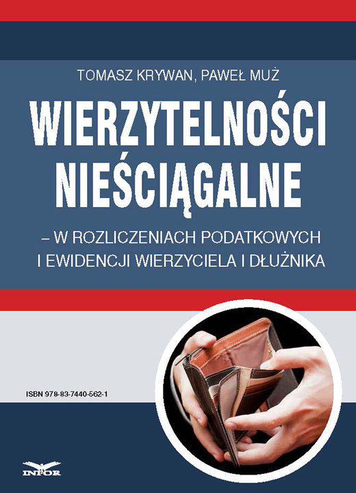 okładka Wierzytelności nieściągalne – w rozliczeniach podatkowych i ewidencji wierzyciela i dłużnika ebook | pdf | Tomasz Krywan, Paweł Muż