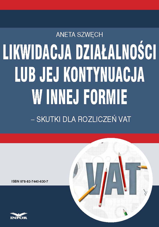 okładka Likwidacja działalności lub jej kontynuacja w innej formie – skutki dla rozliczeń VAT ebook | pdf | Aneta Szwęch