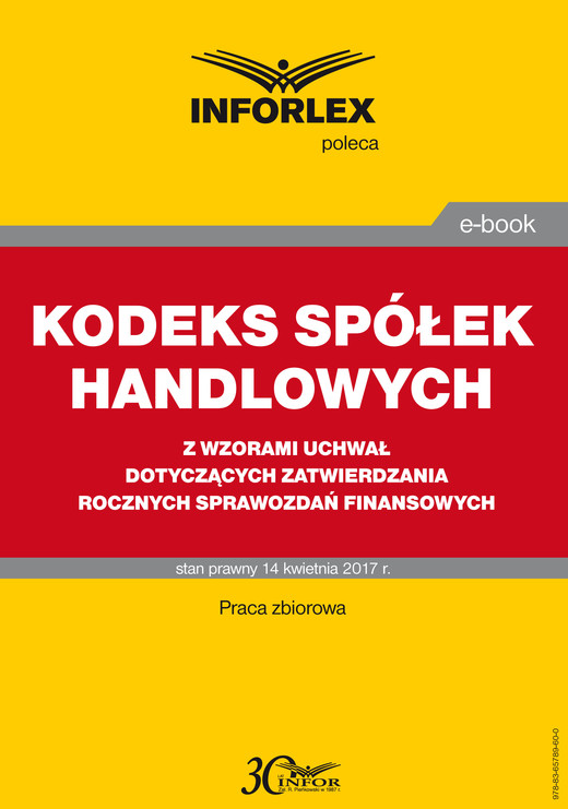 okładka KODEKS SPÓŁEK HANDLOWYCH z wzorami uchwał dotyczących zatwierdzania rocznych sprawozdań finansowych ebook | pdf | INFOR PL SA
