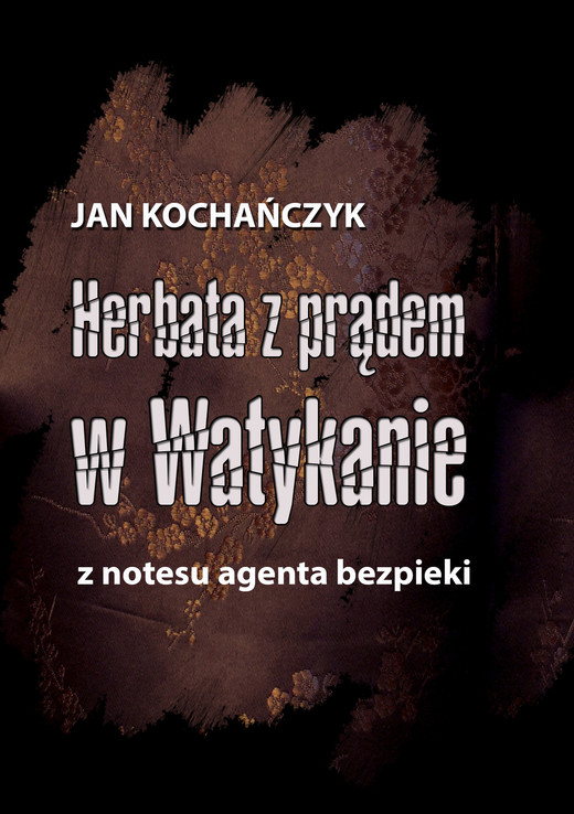 okładka Herbata z prądem w Watykanie ebook | epub, mobi | Jan Kochańczyk