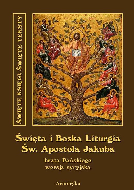 okładka Święta i Boska Liturgia Świętego Apostoła Jakuba, brata Pańskiego i pierwszego biskupa Jerozolimy. Wersja syryjska ebook | epub, mobi | Św. Jakub