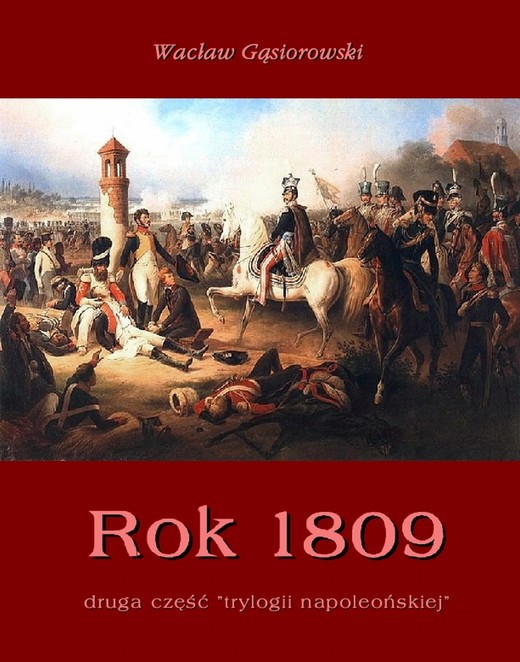 okładka Rok 1809 ebook | epub, mobi | Wacław Gąsiorowski