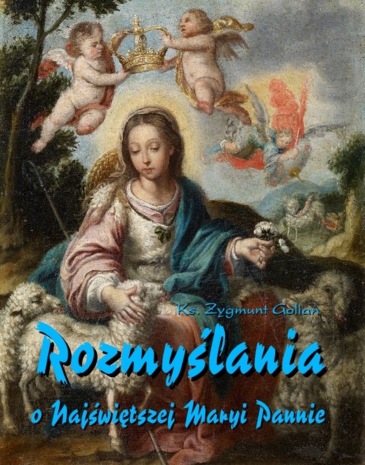 okładka Rozmyślania o Najświętszej Maryi Pannie na każdy dzień maja ebook | epub, mobi | Zygmunt Golian