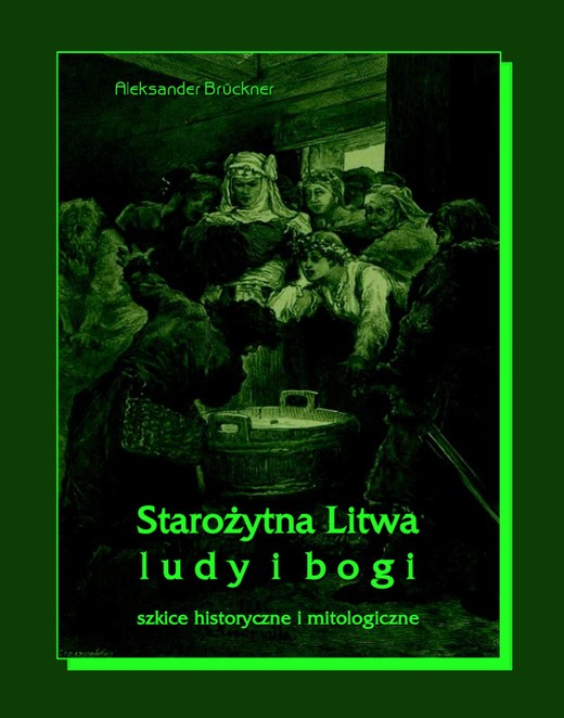 okładka Starożytna Litwa. Ludy i bogi ebook | epub, mobi | Aleksander Brückner