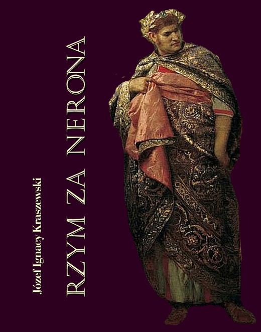 okładka Rzym za Nerona. Obrazy historyczne ebook | epub, mobi | Józef Ignacy Kraszewski