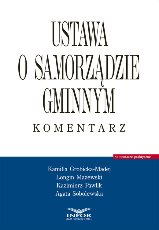 okładka Ustawa o samorządzie gminnym. Komentarz ebook | pdf | Agnieszka Sobolewska, Kamilla Grobicka-Madej, Longin Mażewski, Kazimierz Pawlik