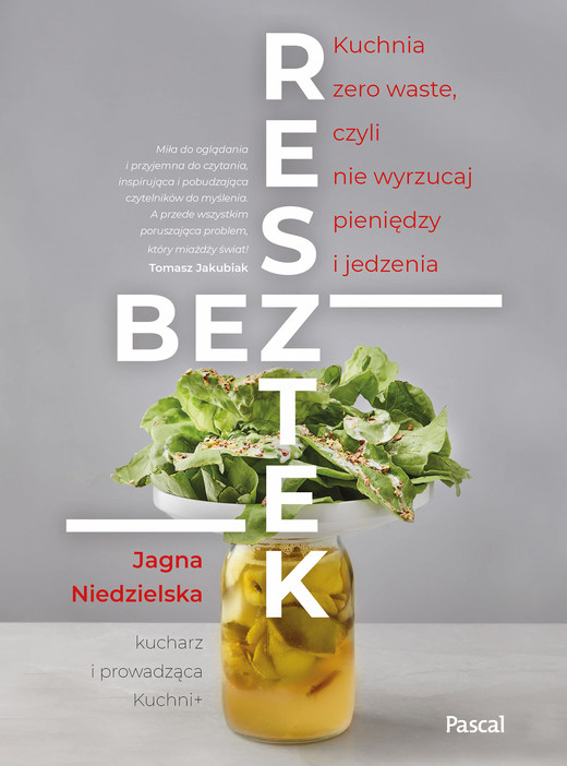 okładka Bez resztek. Kuchnia zero waste, czyli nie wyrzucaj pieniędzy i jedzenia ebook | epub, mobi | Niedzielska Jagna