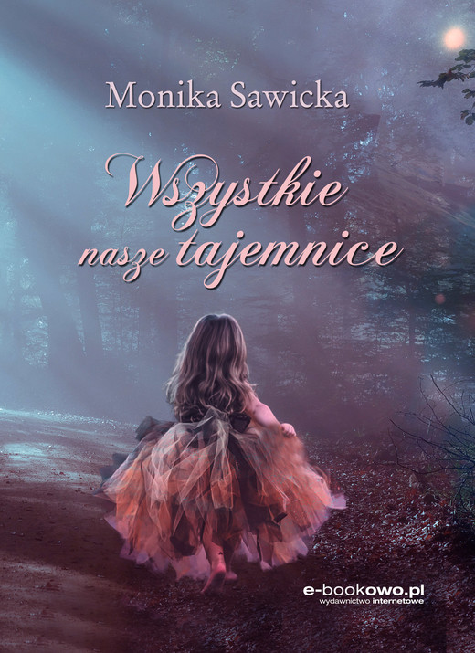 okładka Wszystkie nasze tajemnice ebook | epub, mobi | Monika Sawicka