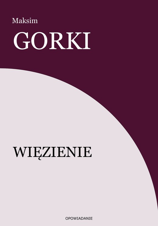 okładka Więzienie ebook | epub, mobi | Maksim Gorki