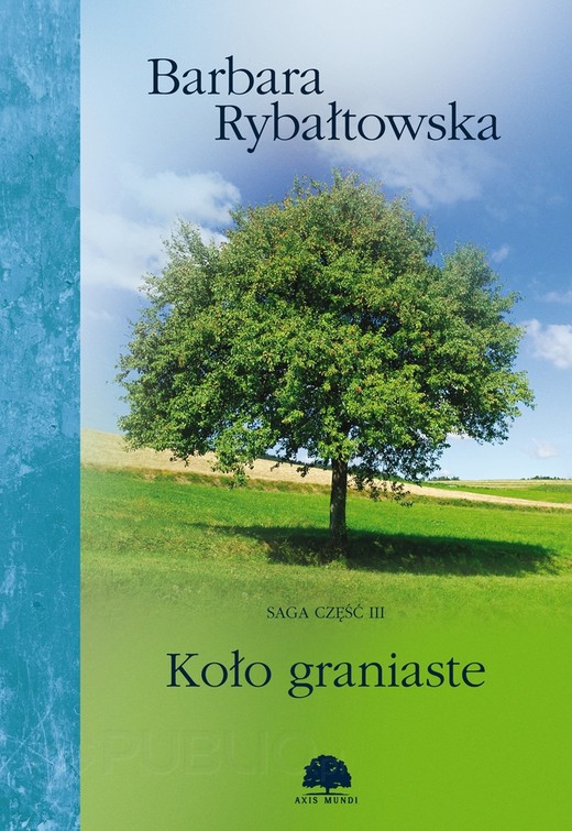 okładka Koło graniaste. Saga cz. 3 ebook | epub, mobi | Barbara Rybałtowska