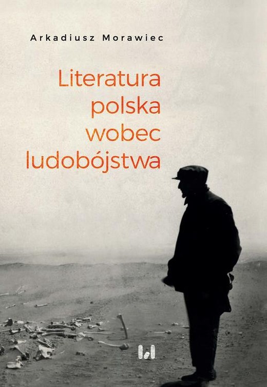 okładka Literatura polska wobec ludobójstwa ebook | epub, mobi | Arkadiusz Morawiec