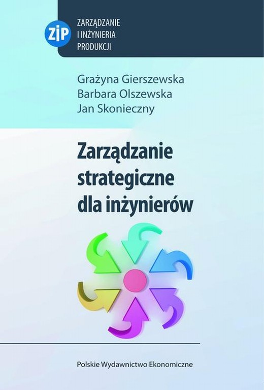 okładka Zarządzanie strategiczne dla inżynierów ebook | pdf | Grażyna Gierszewska, Barbara Olszewska, Jan Skonieczny