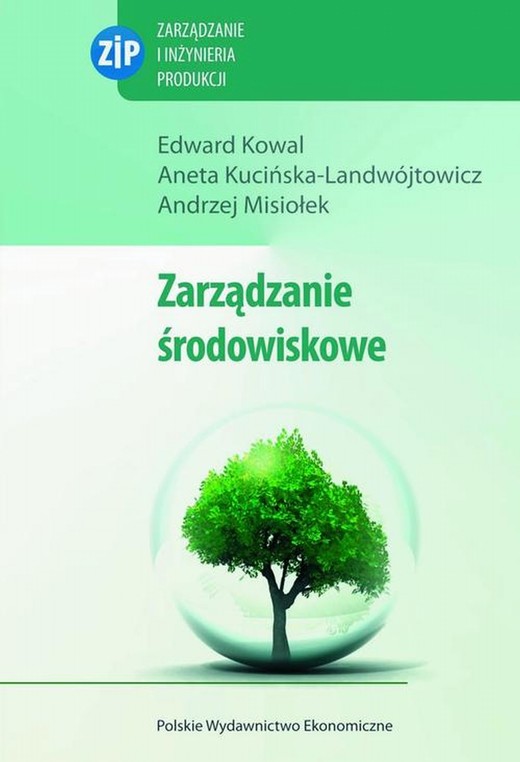 okładka Zarządzanie środowiskowe ebook | pdf | Edward Kowal, Aneta Kucińska-Landwójtowicz, Andrzej Misiołek