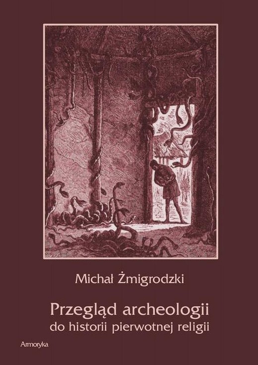 okładka Przegląd archeologii do historii pierwotnej religii ebook | pdf | Michał Żmigrodzki