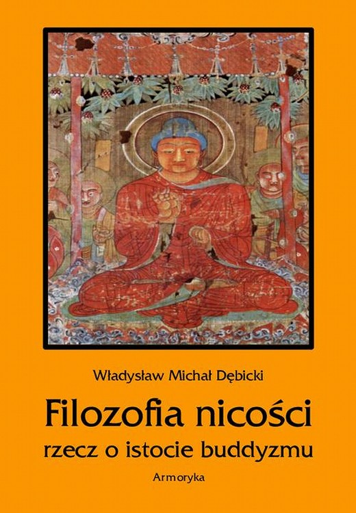 okładka Filozofia nicości. Rzecz o istocie buddyzmu ebook | epub, mobi | Władysław Michał Dębicki
