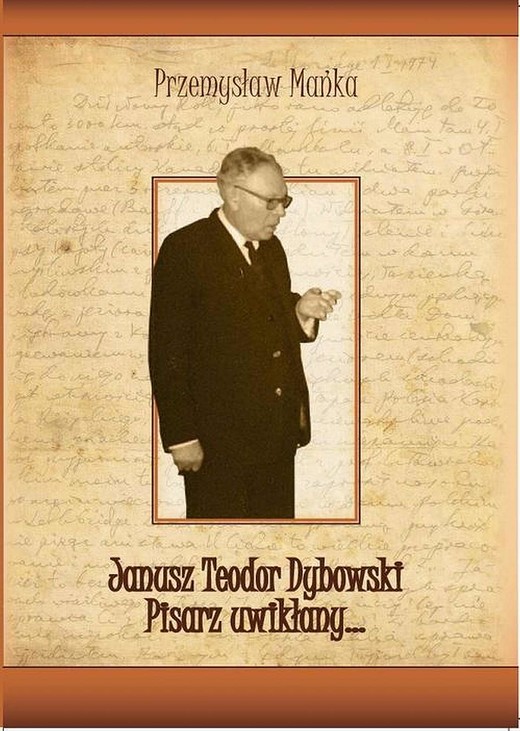okładka Janusz Teodor Dybowski. Pisarz uwikłany… ebook | pdf | Przemysław Mańka