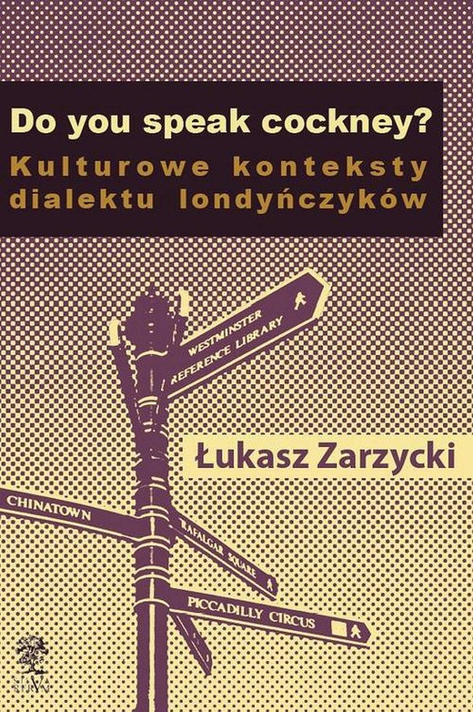 okładka Do you speak cockney? Kulturowe konteksty dialektu londyńczyków ebook | pdf | Łukasz Zarzycki