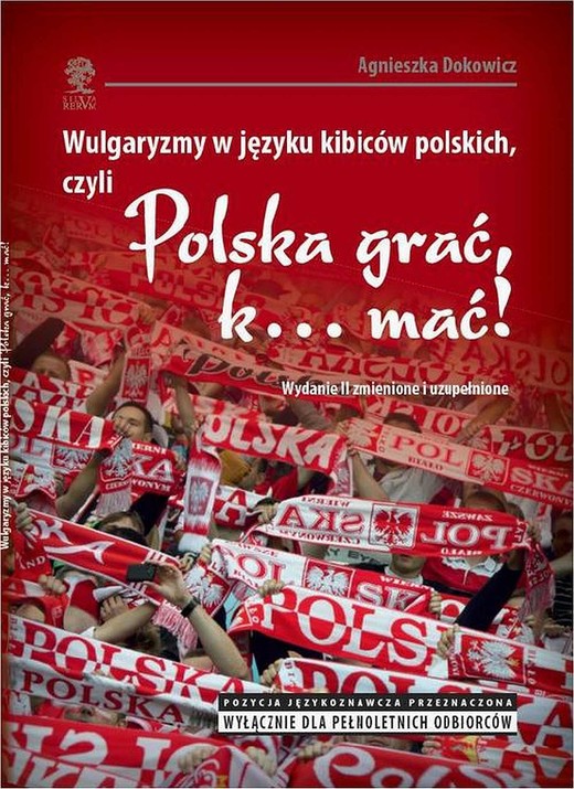 okładka Wulgaryzmy w języku kibiców polskich, czyli „Polska grać, k… mać!” ebook | pdf | Agnieszka Dokowicz