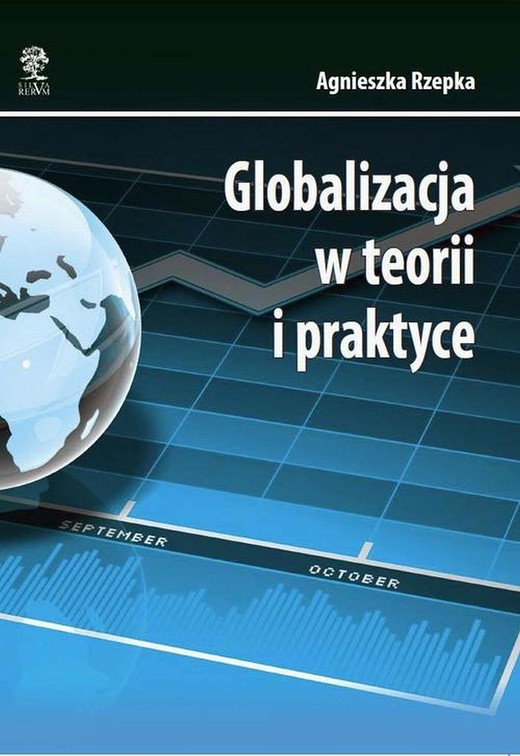 okładka Globalizacja w teorii i praktyce ebook | pdf | Agnieszka Rzepka