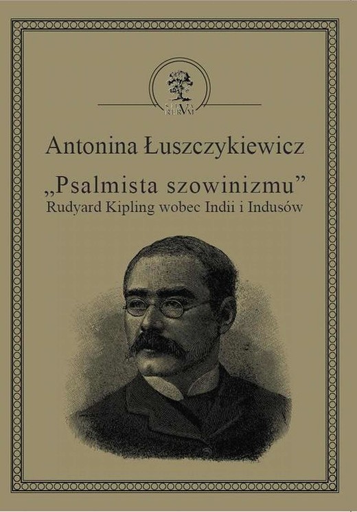 okładka „Psalmista szowinizmu” Rudyard Kipling wobec Indii i Indusów ebook | pdf | Antonina Łuszczykiewicz