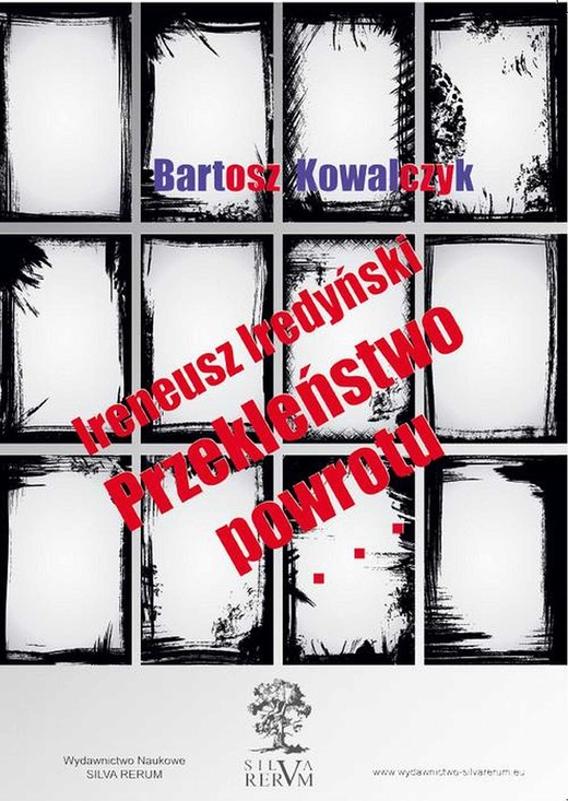 okładka Ireneusz Iredyński Przekleństwo powrotu. Próba reinterpretacji ebook | pdf | Bartosz Kowalczyk