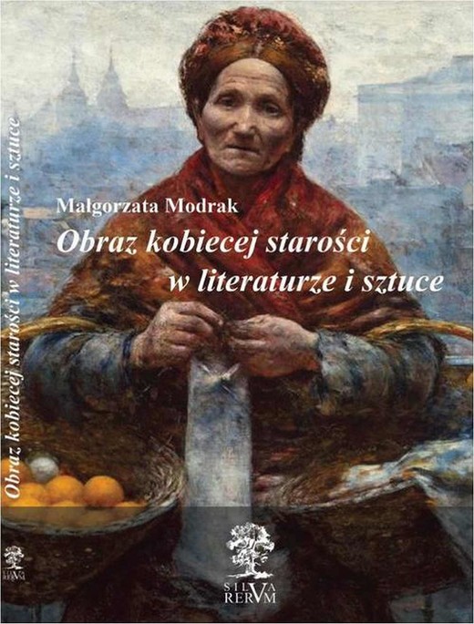 okładka Obraz kobiecej starości w literaturze i sztuce ebook | pdf | Małgorzata Modrak