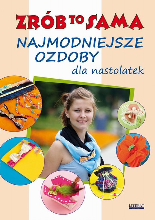 okładka Najmodniejsze ozdoby dla nastolatek. Zrób to sama ebook | pdf | Katarzyna Jastrzębska